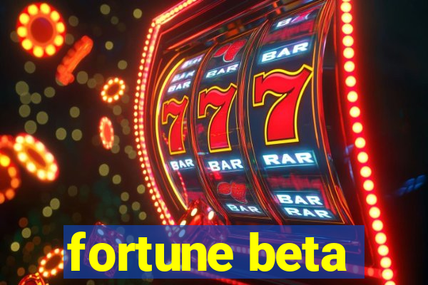 fortune beta